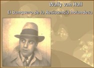 Wally van Hall -El banquero de la Resistencia holandesa-Castellano